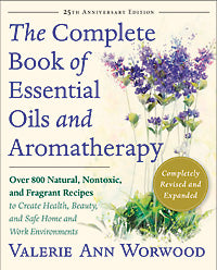 The Complete Book Of Essential Oils And Aromatherapy